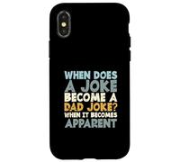 Funny Fathers Day When Does A Joke Become A Dad Joke Case for iPhone X/XS