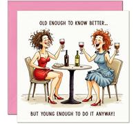 Funny Female Friend Birthday Card - Old enough to Funny Bestie Drinking Birthday