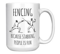 Funny Fencing Mug - 15oz White Ceramic Coffee Cup - Fencing Gift with Because Stabbing People Is Fun Quote - Gift for Fencers, Coaches, and Swordplay Fans