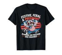 Funny Festive Feral and Pregnant Running On Freedom Raccoon T-Shirt