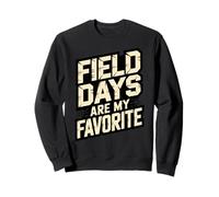 Funny FIELD DAYS ARE MY FAVORITE Squad Teacher Win On P.E Sweatshirt