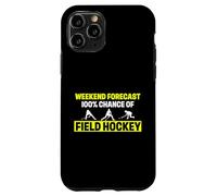 Funny Field Hockey Player Humor Weekend Forecast 100 Percent Case for iPhone 11 Pro
