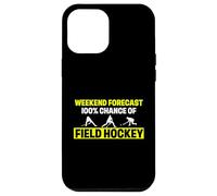 Funny Field Hockey Player Humor Weekend Forecast 100 Percent Case for iPhone 12 Pro Max
