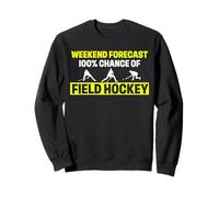 Funny Field Hockey Player Humor Weekend Forecast 100 Percent Sweatshirt