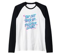 Funny Fight Quotes Tap Out Or Turn Up That’s Fighter Logic Raglan Baseball Tee