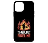 Funny Firefighter Yes I Like It Hot But Only On The Fireline Case for iPhone 12 mini