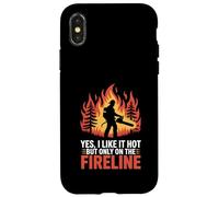 Funny Firefighter Yes I Like It Hot But Only On The Fireline Case for iPhone X/XS