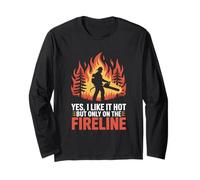 Funny Firefighter Yes I Like It Hot But Only On The Fireline Long Sleeve T-Shirt