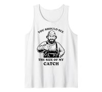 Funny Fisherman Big Humor Catch Saying Fishing Dad Tank Top