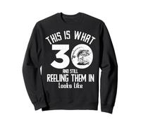 Funny Fishing 30th Birthday 30 Years Old Fisherman Sweatshirt