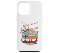 Funny Fishing Dad Fish Around & Find Rainbow Trout Fly Case for iPhone 13 Pro Max