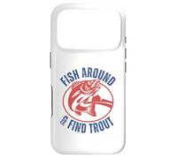 Funny Fishing Dad Fish Around & Find Rainbow Trout Fly Case for iPhone 17 Pro