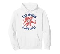 Funny Fishing Dad Fish Around & Find Rainbow Trout Fly Pullover Hoodie
