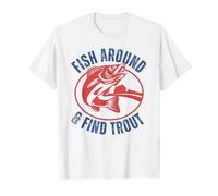 Funny Fishing Dad Fish Around & Find Rainbow Trout Fly T-Shirt