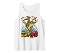 Funny Fishing Don't Be A Dumb Bass Fishermen Angler Tank Top