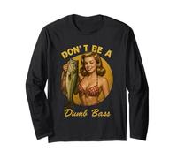 Funny Fishing Don't Be A Dumb Bass Pun Long Sleeve T-Shirt