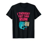 Funny Fishing Hunting I Thought They Said Rum T-Shirt