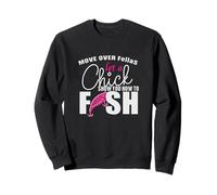 Funny Fishing Move over fellas let a chick show how to fish Sweatshirt