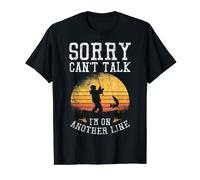 Funny Fishing Sorry Can't Talk I'm On Another Line T-Shirt