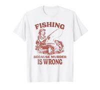 Funny Fishing Woman Retro Because Murder is Wrong T-Shirt