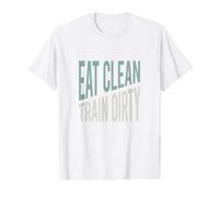 Funny Fitness Work Out Pun Eat Clean, Train Dirty Value Graphic T-Shirt, Men, White, XL
