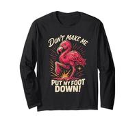 Funny Flamingo Cute Dont Make Me Put My Foot Down Wife Retro Long Sleeve T-Shirt