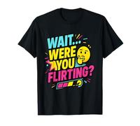 Funny Flirting Confusion Shirt - Socially Awkward T-Shirt