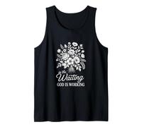 Funny Floral God is Working in The Waiting Saying Tank Top