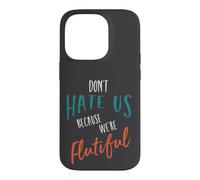 Funny Flute Don't hate us because we're flutiful Case for iPhone 14 Pro