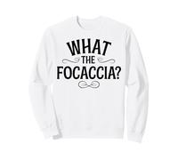 Funny Focaccia Italian Food Flat Bread Baker Italian Lovers Sweatshirt