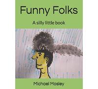 Funny Folks: A silly little book