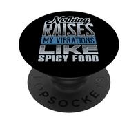 Funny Foodie Raise Vibrations with Spicy Food PopSockets Adhesive PopGrip
