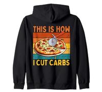 Funny Foodies Pizza Lovers Gym Tees This Is How I Cut Carbs Zip Hoodie