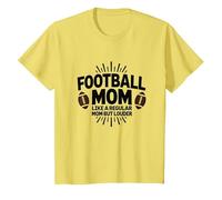 Funny Football Mom: Louder Than Regular Moms T-Shirt, Kids, Lemon, 10 Years