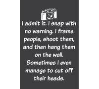 Funny for Photographers I Shoot, Frame, Hang People: Wide Ruled Line Paper, 120 Pages, 6 x 9 Inches, Lined Notebook Journal for Work, School and College Supplies