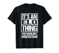 Funny Forename Elo Given Name Gift Ideas It's An Elo Thing You Wouldn't Understand First Name T-Shirt