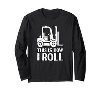 Funny Forklift Operator This is How I Roll Long Sleeve T-Shirt