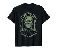 Funny Frankenstein Monster Just Trying to Keep it Together T-Shirt
