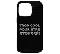 Funny French Quotes Too Cool To Be Stressed I’m Cool France Case for iPhone 13 Pro