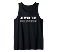 Funny French Saying Je M'en Fous Respectueusement Sarcasm Tank Top