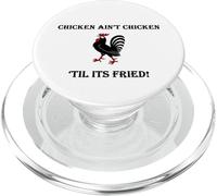Funny Fried Chicken "Chicken Ain't Chicken 'Till It's Fried" PopSockets PopGrip for MagSafe