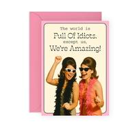 Funny Friendship Card - The World is Full of Idi*ts, Except Us - Greetings for Friends, BFF, Bestie, Sisters, Sis, Cousin, Women, Ladies, Girls - Vintage, Dancing - Comes with Fun Stickers