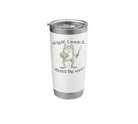Funny Frog Alright, I Made it... Where's the Work? Stainless Steel Insulated Tumbler