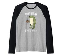 Funny Frog Don't Worry It Gets Worse Frog Raglan Baseball Tee
