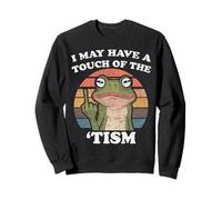 Funny Frog I May Have A Touch Of The Tism Sweatshirt