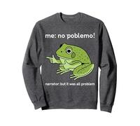 Funny Frog Me No Problemo Narrator But It was All Problemo Sweatshirt, Adult Unisex, Dark Heather Grey, Medium