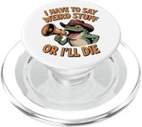 Funny Frog Meme I Have to Say Weird Stuff Or I'll Die PopSockets PopGrip for MagSafe