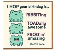 Funny Frog Pun Birthday Card - I HOP Your Birthday Is RIBBITing, TOADally Awesome, FROG'in' Amazing - Cute Frogs Humour for Friends or Family