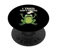 Funny Frog Quitting Meme Sarcastic I Tried That's Enough PopSockets Adhesive PopGrip
