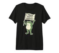 Funny Frog Quitting Meme Sarcastic I Tried That's Enough Premium T-Shirt